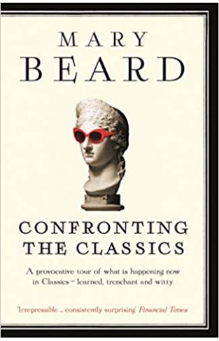 Confronting the Classics - Traditions, Adventures and Innovations
